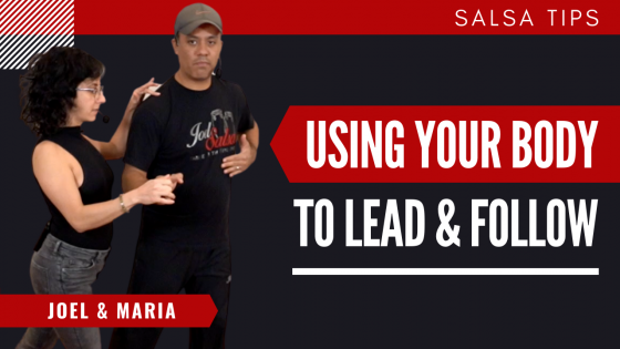 Salsa - Tips - Using the Body to Lead and/or Follow!