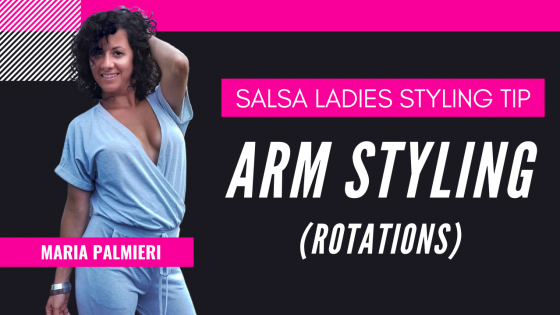 Salsa Arm Styling Rotations - Salsa Styling Tip