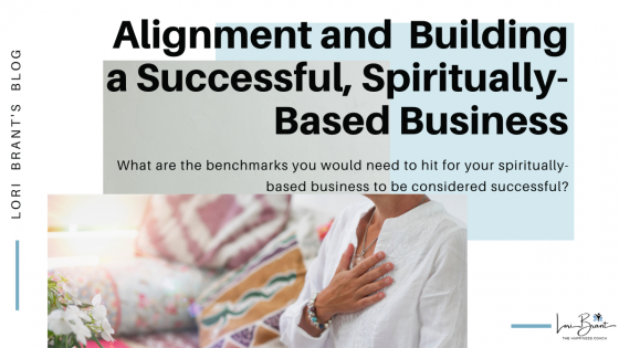 Alignment and Building a Spiritually Based Business