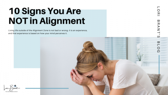10 Signs You Are NOT in Alignment