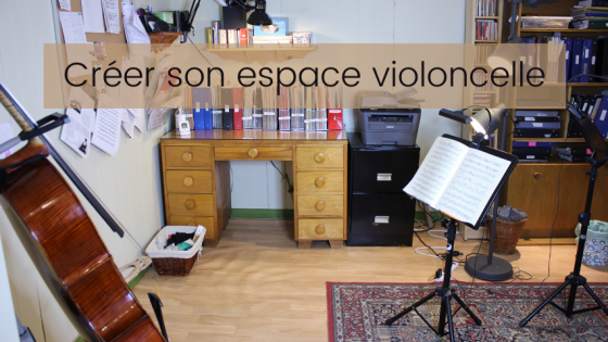 Créer son espace violoncelle