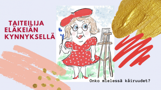 Taiteilija eläkeiän kynnyksellä ja edessä on jälleen muodonmuutos – onko mielessä kåiruudet?