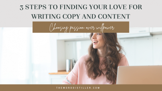 3 Steps to finding your love for writing copy and content