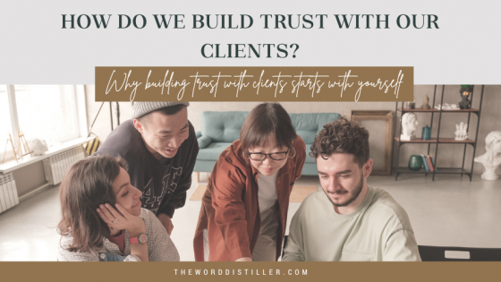 How do we build trust with our clients? And why building trust with clients starts with yourself!