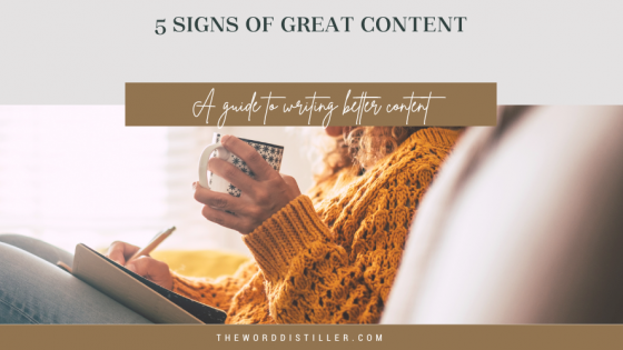 5 Signs of great content - A guide to writing better content