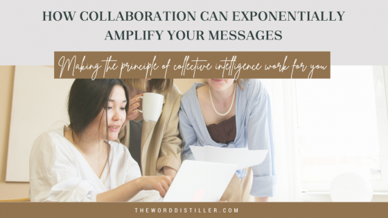 How collaboration can exponentially amplify your messages