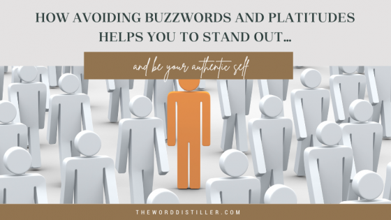 How Avoiding Buzzwords and Platitudes Helps You to Stand Out and Be Your Authentic Self