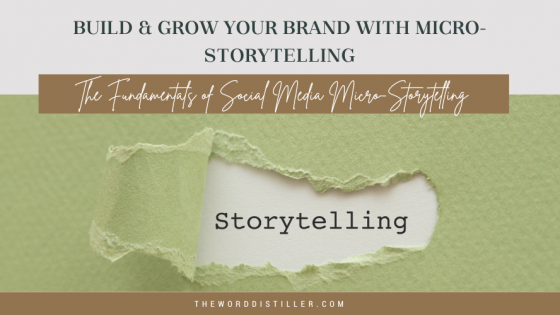 Build & Grow Your Brand With Micro-Storytelling -  Fundamentals of Social Media Micro-Storytelling