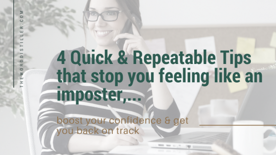 4 Quick Repeatable Tips that Stop You Feeling Like an Imposter & Boost Your Confidence 