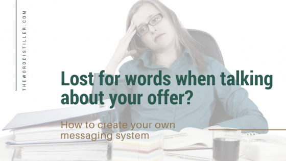 Lost for words when talking about your offer? How to create your own messaging system