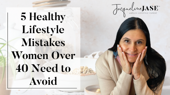 5 Healthy Lifestyle Mistakes Women Over 40 Need to Avoid!