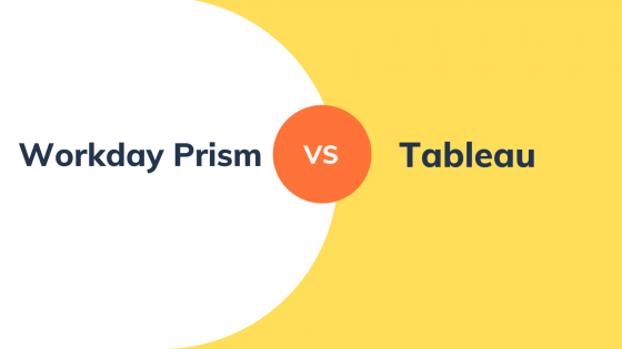 Workday Prism Vs Tableau! Which one to choose and why?