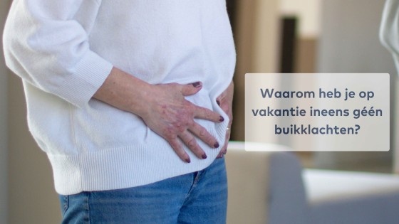 Mind over body: Waarom je darmen op vakantie beter meewerken