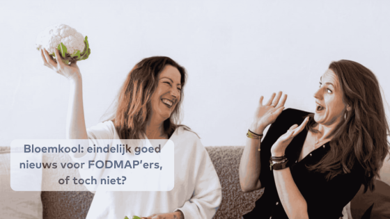 Bloemkool: eindelijk goed nieuws voor FODMAP’ers, of toch niet?