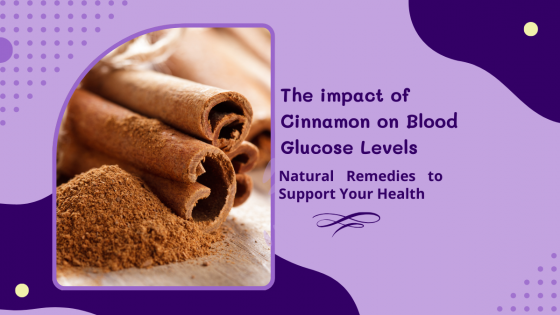 The impact of  Cinnamon on Blood Glucose Levels