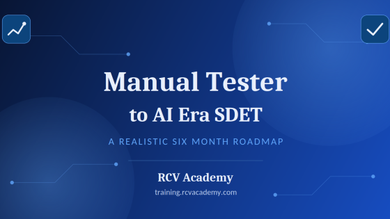 Manual tester to AI era SDET, a realistic six month roadmap