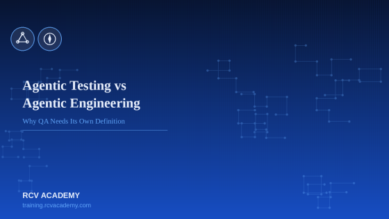 Agentic Testing vs Agentic Engineering: Why QA Needs Its Own Definition