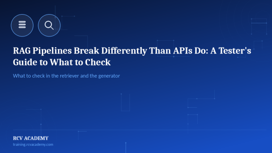 RAG Pipelines Break Differently Than APIs Do: A Tester's Guide to What to Check
