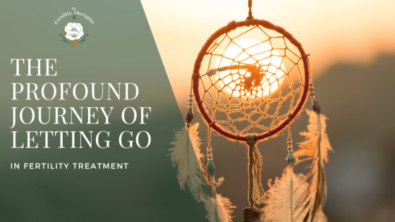 The Profound Journey of Letting Go in Fertility Treatment