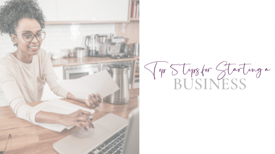 Top 5 Tips for Starting a Business 