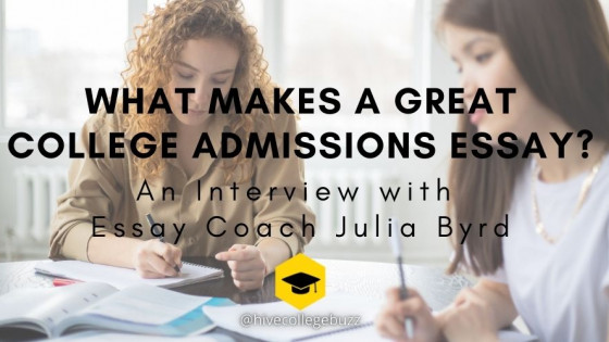What Makes a Great College Admissions Essay? - An Interview with Essay Coach Julia Byrd 