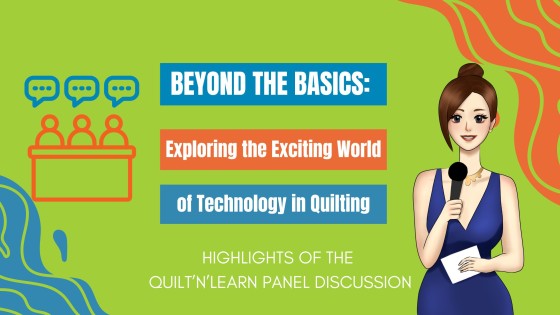 Beyond the Basics: Exploring the Exciting World of Technology in Quilting