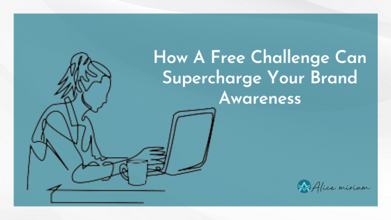 How A Free Challenge Can Supercharge Your Brand Awareness