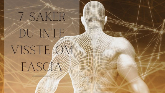 7 saker du inte visste om Fascia