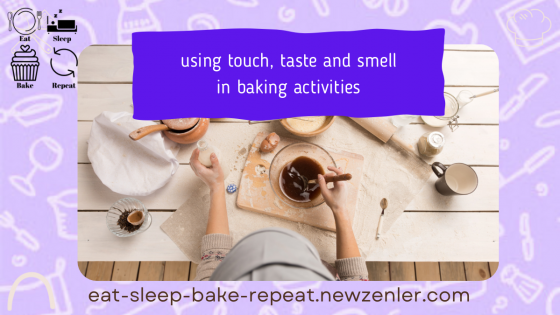 Exploring smell, touch and taste in baking activities