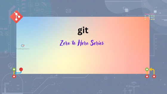 Git Zero-to-Hero: Complete Git Mastery Series