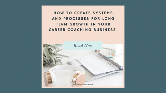 Creating Systems and Processes in Your Career Coaching Business