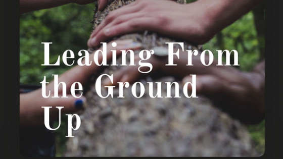 Episode 1: Welcome to Leading from the Ground Up