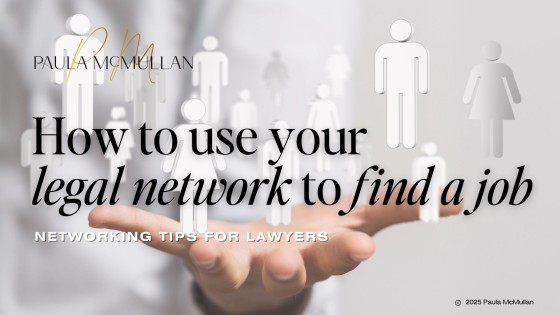 Networking Tips For Lawyers: How to Use your Legal Network to Get a Job