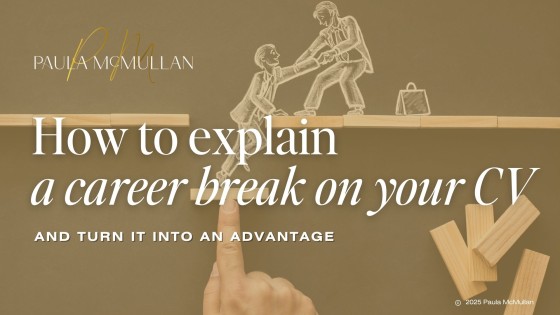 How to Explain a Career Break on Your CV (and Turn It into an Advantage)