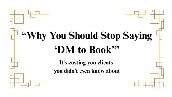 Why You Should Stop Saying ‘DM to Book'