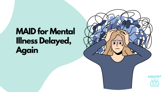 MAID for Mental Illness Delayed, Again