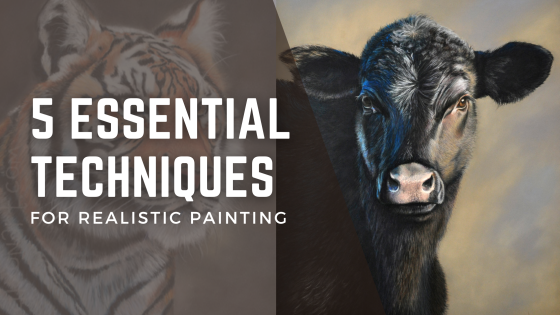5 Essential Techniques for Realism Painting