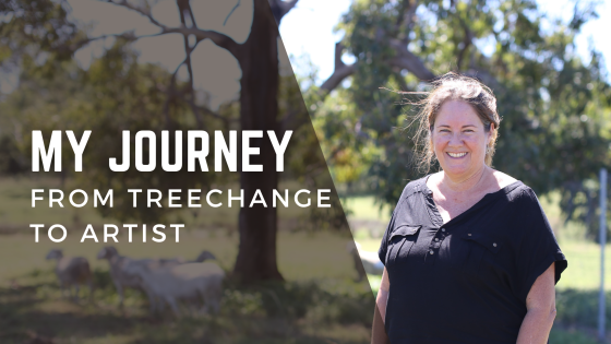 My Journey - from Treechange to Artist