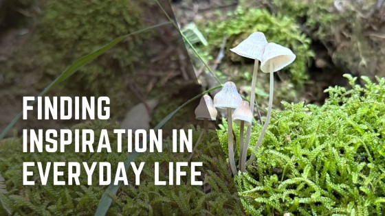Finding Inspiration in Everyday Life