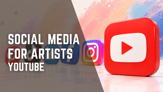 Social Media for Artists - Youtube