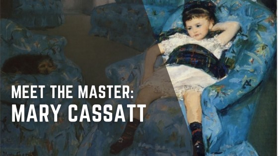 Meet the Master - Mary Cassatt