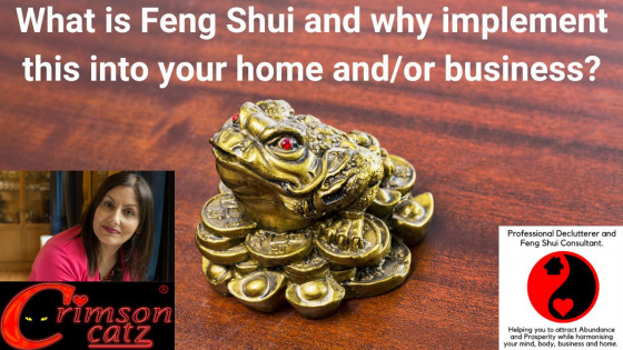 What is Feng Shui and why implement this into your home and/or business?