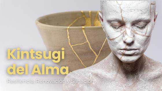 18- Kintsugi del Alma: Resiliencia, Renovación y Sanación