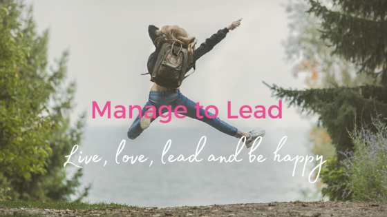 Live, love, lead and be happy