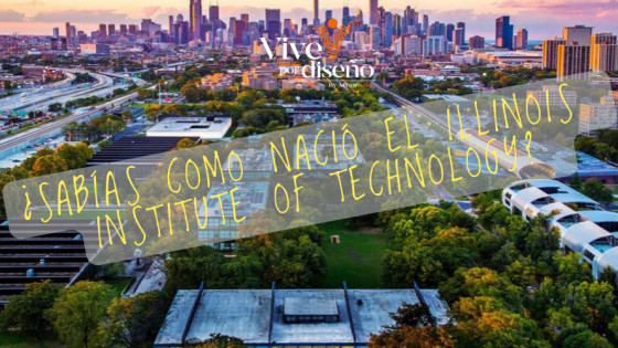 ¿Sabías cómo nació el Illinois Institute of Technology?