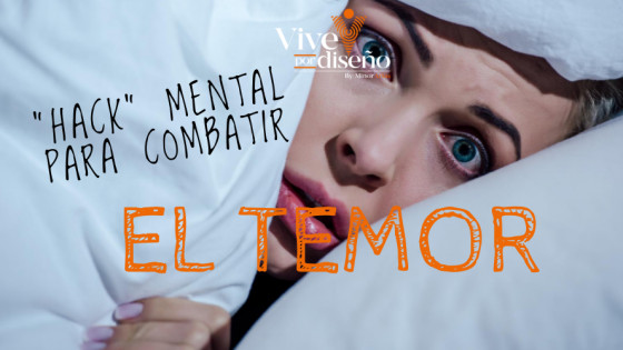 "Hack" Mental para combatir el temor