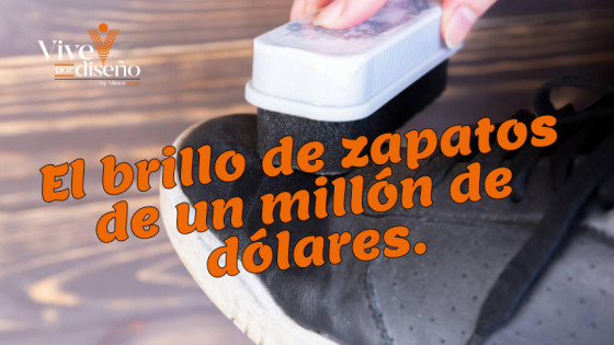 El brillo de zapatos de un millón de dólares.