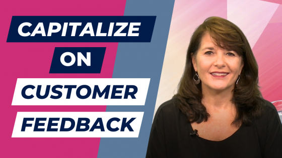 Capitalize on Customer Feedback