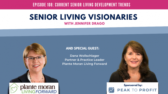 Ep. 108: Current Senior Living Development Trends with Dana Wollschlager