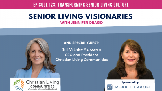 Ep. 123: Transforming Senior Living Culture through Belonging, Purpose and Community